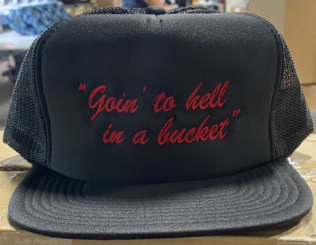 "Goin' to Hell in a Bucket" Snapback